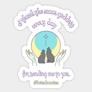 Thank the Moon Godess - Fated Mates Collection Sticker